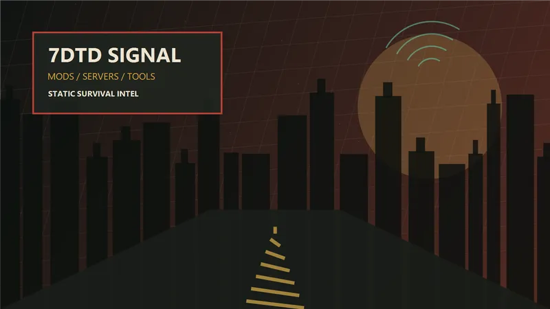 image of 7DTD Signal image of 7DTD Signal